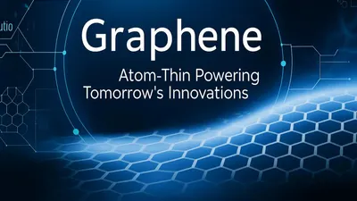 24. Graphene: The Atom-Thin Marvel Powering Tomorrow's Innovations